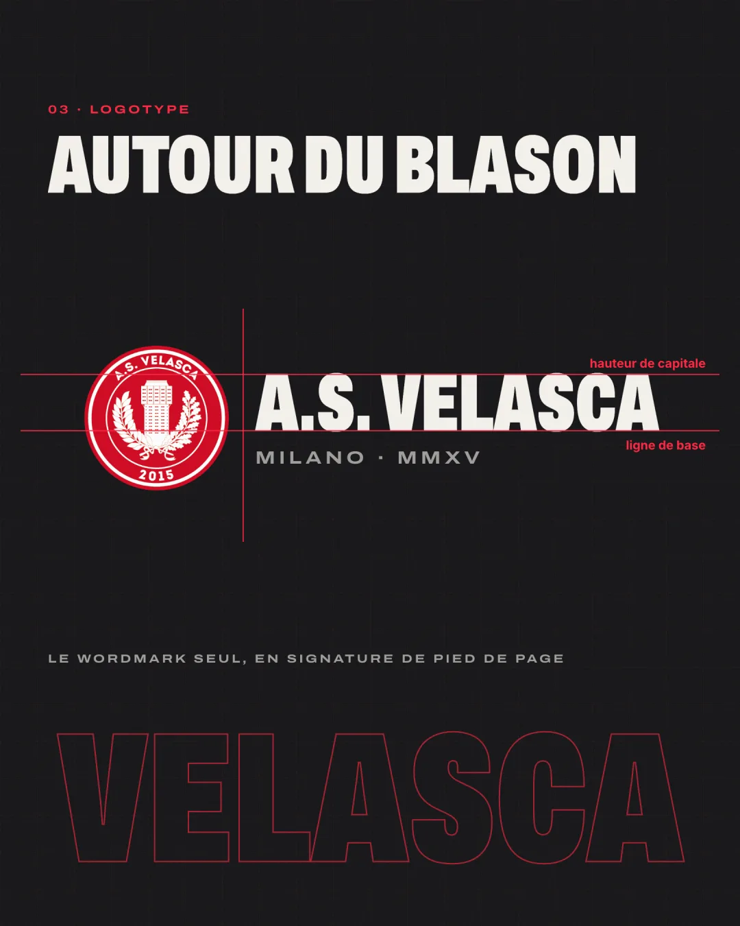 Construction du logotype : le blason à gauche, « A.S. Velasca » et « Milano · MMXV » à droite, avec les lignes de construction.